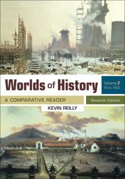 Paperback Worlds of History, Volume 2: A Comparative Reader, Since 1400 Book