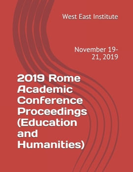 Paperback 2019 Rome Academic Conference Proceedings(Education and Humanities): November 19-21, 2019 Book