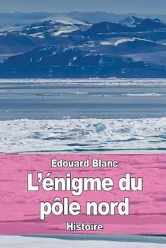 Paperback L'énigme du pôle nord [French] Book