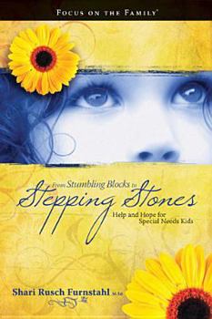 Paperback From Stumbling Blocks to Stepping Stones: Help and Hope for Special Needs Kids Book