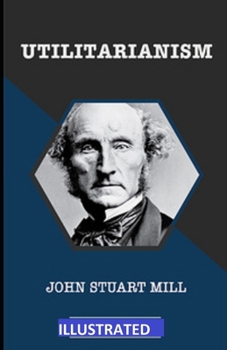Utilitarianism  ILLUSTRATED