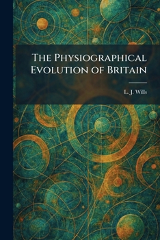 Paperback The Physiographical Evolution of Britain Book