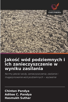 Jakosc wód podziemnych i ich zanieczyszczenie w wyniku zasilania (Polish Edition)