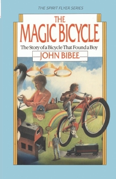 Magic Bicycle: The Story of a Bicycle That Found a Boy - Book #1 of the Spirit Flyer