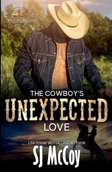 The Cowboy's Unexpected Love: Wade and Sierra - Book #1 of the MacFarland Ranch