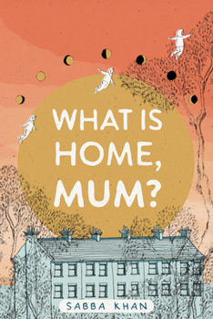 Paperback What Is Home, Mum? Book