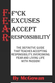 Paperback F.E.A.R. (F*CK Excuses Accept Responsibility): Stop Making Other Folks RIch Book
