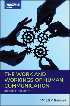 Paperback The Work and Workings of Human Communication Book