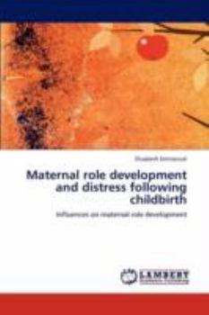 Paperback Maternal Role Development and Distress Following Childbirth Book