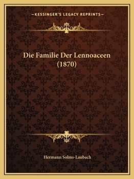 Paperback Die Familie Der Lennoaceen (1870) [German] Book