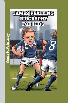 James Peatling Biography for kids: A Boy, A Ball, and the Game He Loves