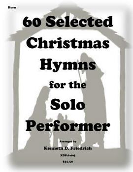 Paperback 60 Selected Christmas Hymns for the Solo Performer-horn version Book