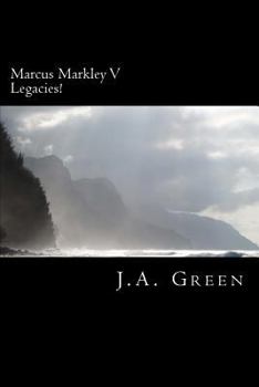Paperback Marcus Markley V: Legacies! Book