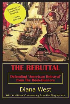 Paperback The Rebuttal: Defending 'American Betrayal' from the Book-Burners Book