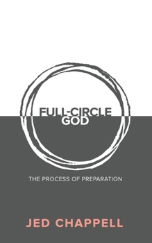 Paperback Full-Circle God: The Process of Preparation Book