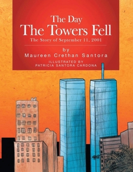 Paperback The Day the Towers Fell: The Story of September 11, 2001 Book