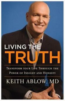 Hardcover Living the Truth: Transform Your Life Through the Power of Insight and Honesty Book