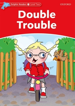 Paperback Dolphin Readers: Level 2: 425-Word Vocabularydouble Trouble Book