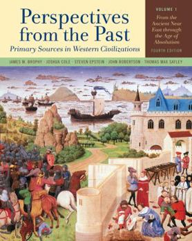 Paperback Perspectives from the Past: Primary Sources in Western Civilizations: From the Ancient Near East through the Age of Absolutism Book
