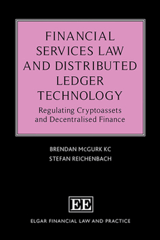 Hardcover Financial Services Law and Distributed Ledger Technology: Regulating Cryptoassets and Decentralised Finance Book