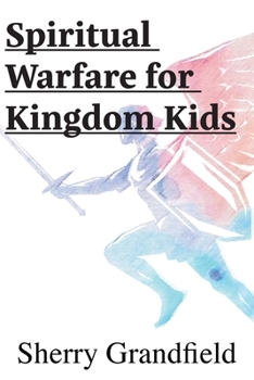 Paperback Spiritual Warfare for Kingdom Kids Book