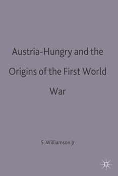 Austria-Hungary and the Origins of the First World War - Book  of the Making of the Twentieth Century