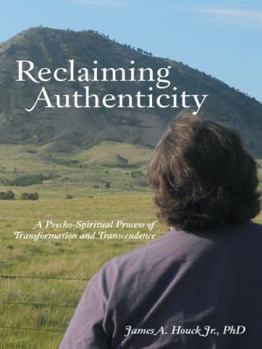 Paperback Reclaiming Authenticity: A Psycho-Spiritual Process of Transformation and Transcendence Book