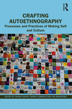 Paperback Crafting Autoethnography: Processes and Practices of Making Self and Culture Book