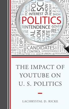 Paperback The Impact of Youtube on U.S. Politics Book