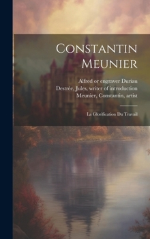 Hardcover Constantin Meunier: La glorification du travail [French] Book