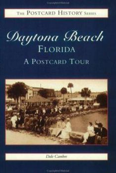 Paperback Daytona Beach, Florida: A Postcard Tour (Postcard History Series) Book