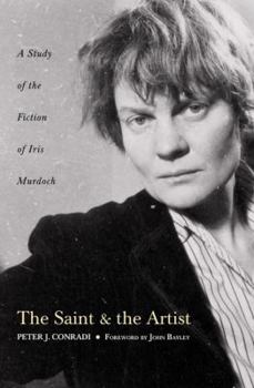 Paperback The Saint and Artist: A Study of the Fiction of Iris Murdoch Book