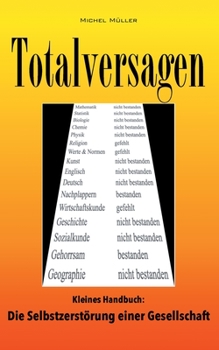 Paperback Totalversagen: Kleines Handbuch: Die Selbstzerstörung einer Gesellschaft [German] Book