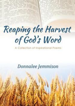 Paperback Reaping the Harvest of God's Word: A Collection of Inspirational Poems Book