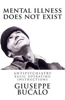 Paperback Mental illness does not exist: Antipsychiatry: basic operating instructions Book