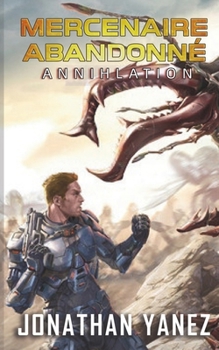 Annihilation (Mercenaire Abandonné) (French Edition)