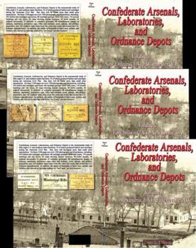 Hardcover Confederate Arsenals, Laboratories, and Ordnance Depots (3 Volume set) Book