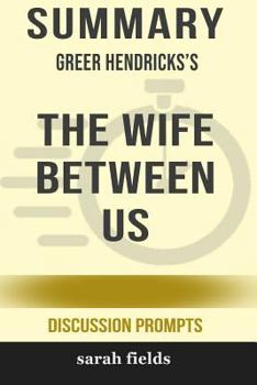 Paperback Summary: Greer Hendricks's the Wife Between Us: A Novel (Discussion Prompts) Book