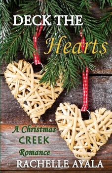 Deck the Hearts: A Holiday Love Story - Book #1 of the Christmas Creek Romance