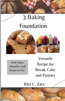 Paperback 3 Baking Foundation: Versatile Recipe for Bread, Cake and Pastries Book