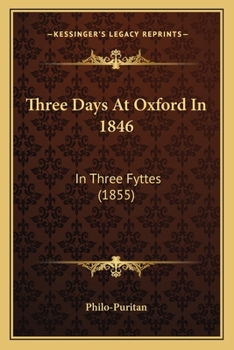 Paperback Three Days At Oxford In 1846: In Three Fyttes (1855) Book