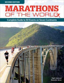 Paperback Marathons of the World, Updated Edition: Complete Guide to More Than 50 Events on Seven Continents Book