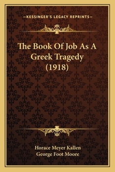 Paperback The Book Of Job As A Greek Tragedy (1918) Book