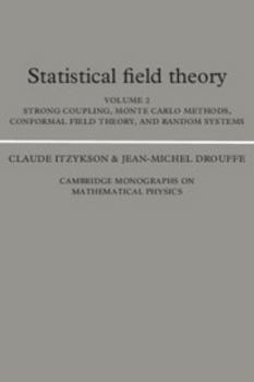 Hardcover Statistical Field Theory: Volume 2, Strong Coupling, Monte Carlo Methods, Conformal Field Theory and Random Systems Book