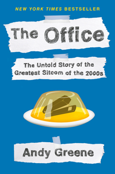 Hardcover The Office: The Untold Story of the Greatest Sitcom of the 2000s: An Oral History Book
