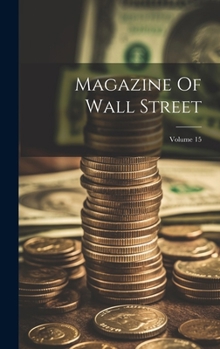 Hardcover Magazine Of Wall Street; Volume 15 Book