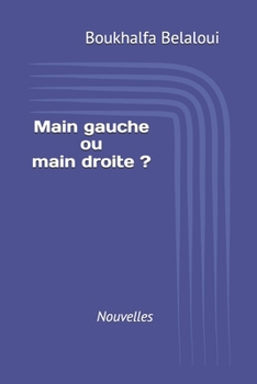 Paperback Main gauche ou main droite ?: Nouvelles [French] Book