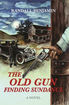 Paperback The Old Gun: Finding Sundance Book