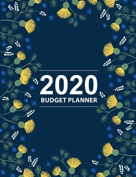 2020 Budget Planner: Daily Weekly Monthly Budget Planner Workbook 2020 Calendar Bill Payment Log Debt Organizer With Income Expenses Tracker Savings ... Personal or Business Accounting Notebook