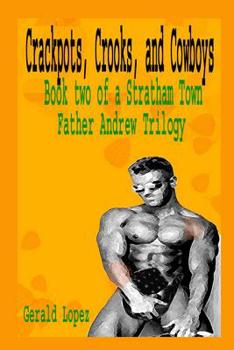 Crackpots, Crooks, and Cowboys: Book 2 of a Stratham Town Father Andrew Trilogy - Book #2 of the Father Andrew Trilogy